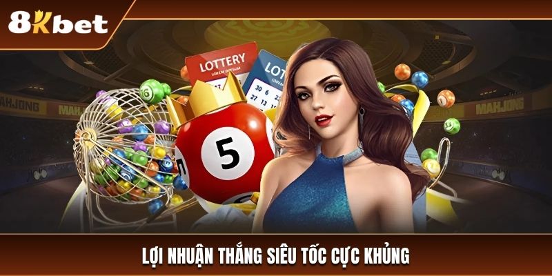 Tìm hiểu về lợi nhuận khi chơi thắng xổ số siêu tốc