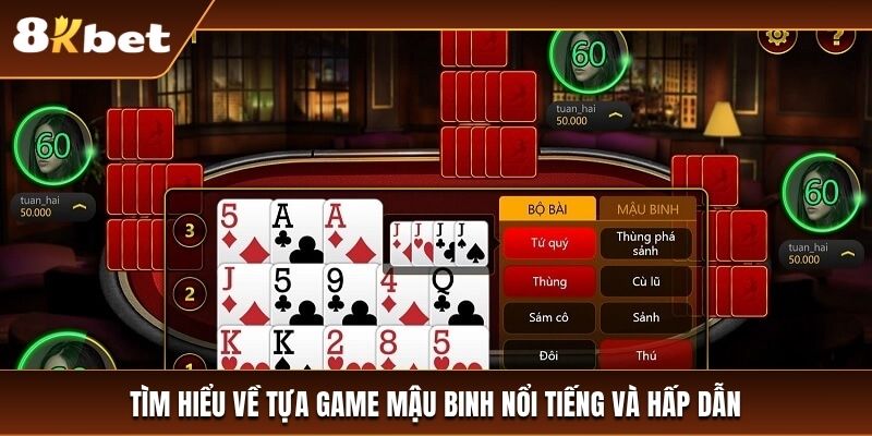 Tìm hiểu về game mậu binh nổi tiếng