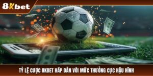 Tỷ lệ cược 8KBET